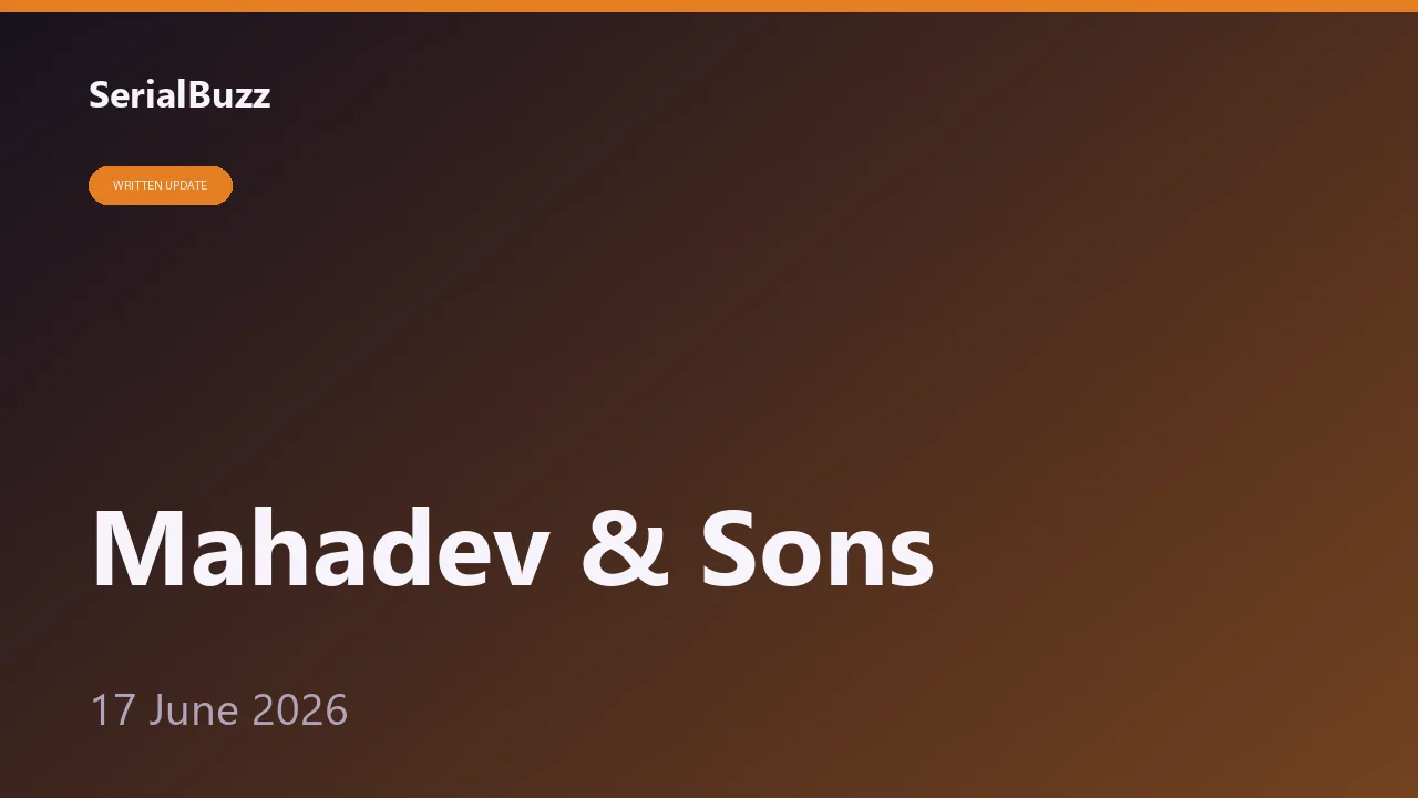 Mahadev & Sons 17 June 2026: Mogra Ki Tijori Chaal